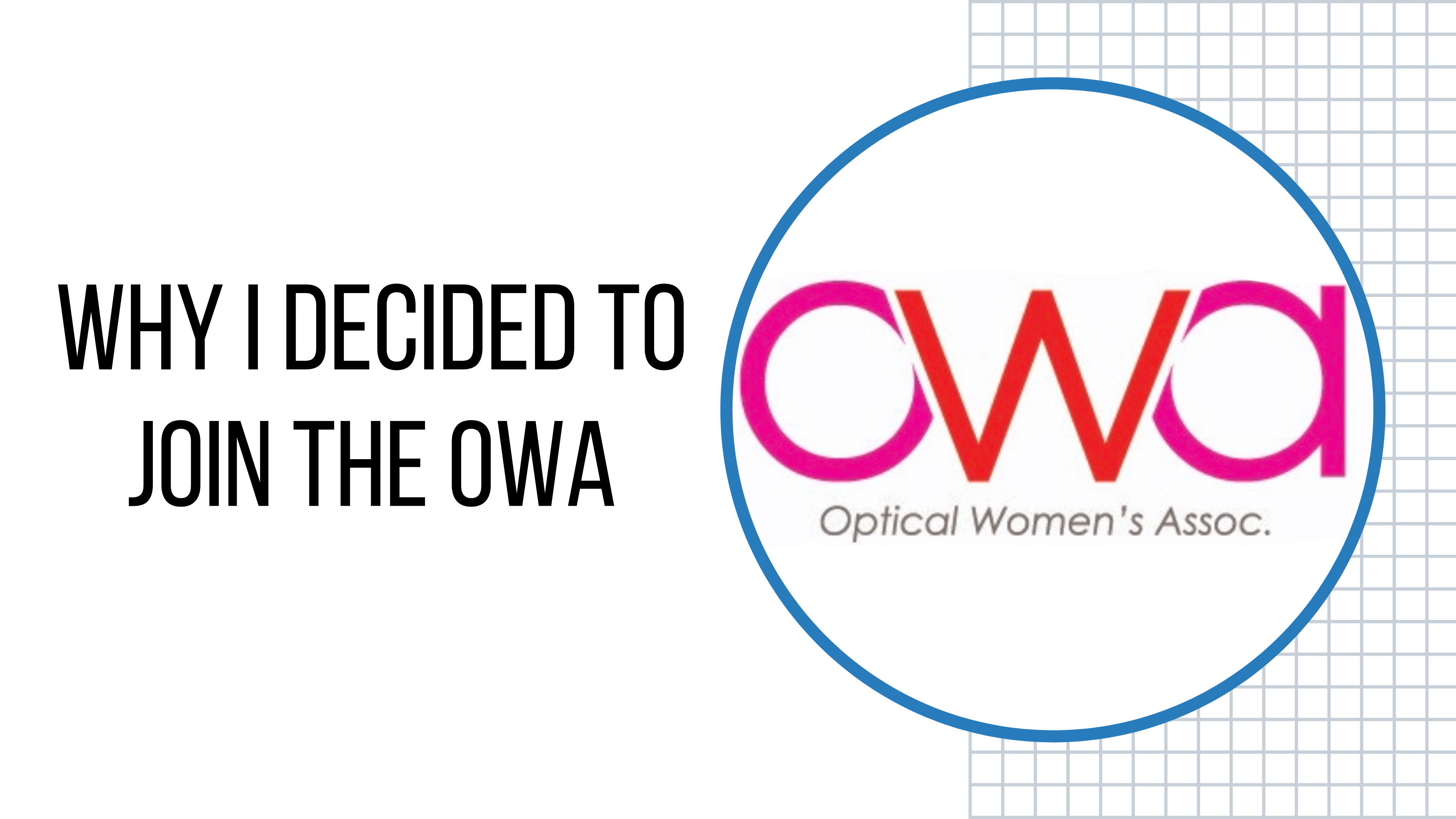 Why I Decided To Join The Optical Womens Association Optician Now