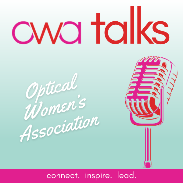 OWA Talks podcast from the Optical Women's Association
