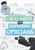 cheat sheets for dispensing opticians